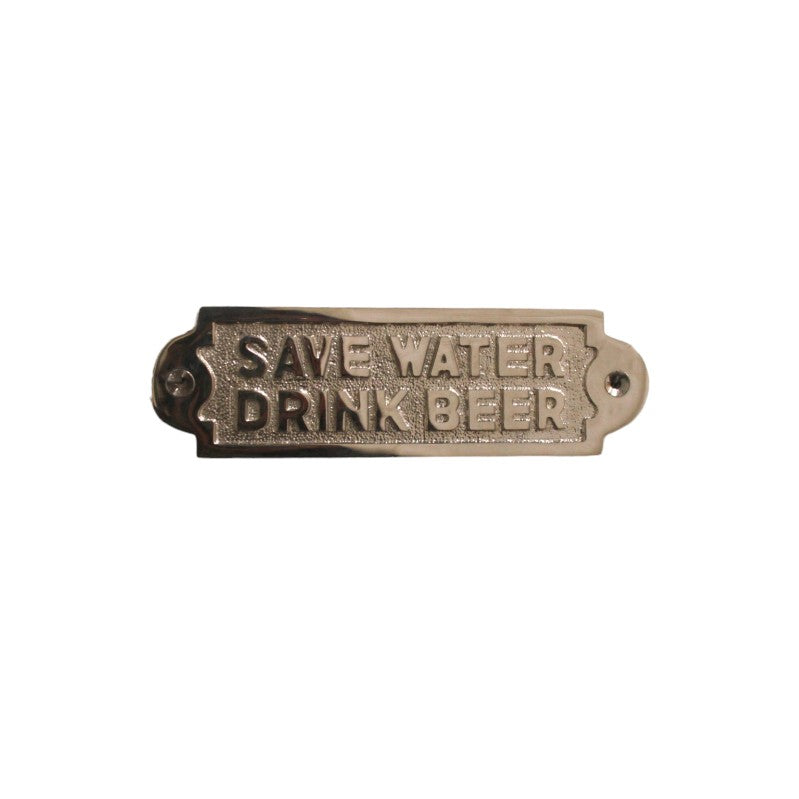 SPAREN SIE WASSER, TRINKEN SIE BIER – POLIERTES NICKEL