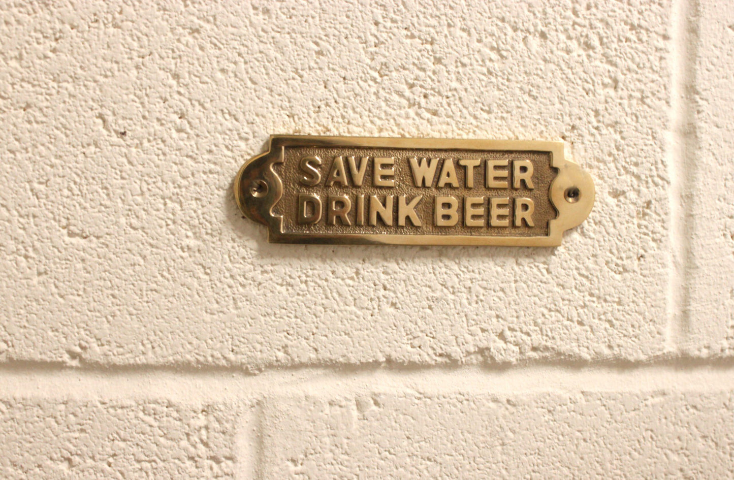 BRASS SAVE WATER DRINK BEER Home Decor