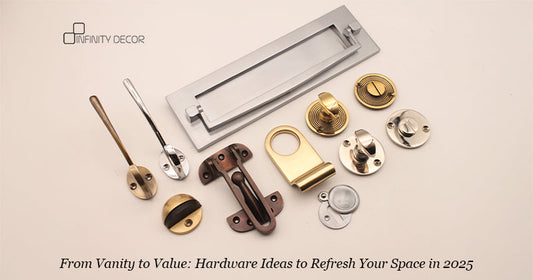 From Vanity to Value: Hardware Ideas to Refresh Your Space in 2025 - Home Decor 