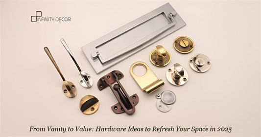 From Vanity to Value: Hardware Ideas to Refresh Your Space in 2025 - Home Decor 