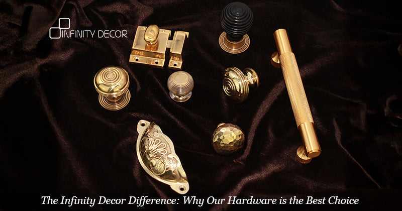 The Infinity Decor Difference: Why Our Hardware is the Best Choice