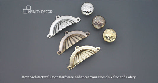 How Architectural Door Hardware Enhances Your Home’s Value and Safety
