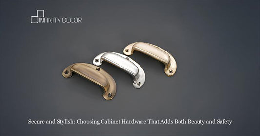Secure and Stylish: Choosing Cabinet Hardware That Adds Both Beauty and Safety
