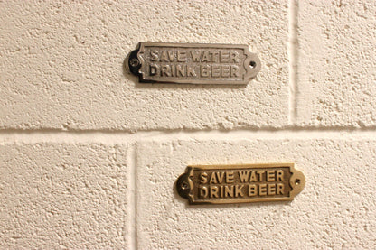 SAVE WATER DRINK BEER - POLISHED NICKEL